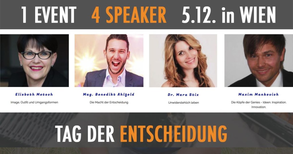 Tag der Entscheidung: Motivations-Event am 5.12.2015 in Wien mit 4 Speakern.