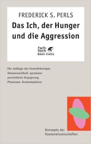 Buch: Das Ich, der Hunger und die Aggression.
Untertitel: Die Anfänge der Gestalttherapie
Thematik: Konzepte der Humanwissenschaften