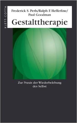 Buch: Autor: Frederick S. Perls 
Titel: Gestalttherapie
Untertitel: Zur Praxis der Wiederbelebung des Selbst