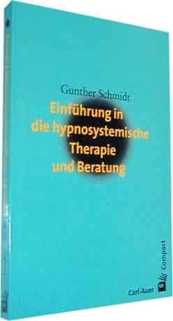 Buch: Gunther Schmidt
Titel: Einführung in die hypnosystemische Therapie und Beratung
